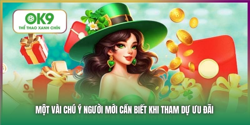 Một vài chú ý người mới cần biết khi tham dự ưu đãi