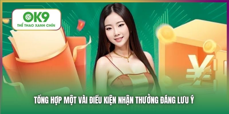 Tổng hợp một vài điều kiện nhận thưởng đáng lưu ý